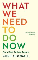 Livre Relié What We Need to Do Now de Chris Goodall