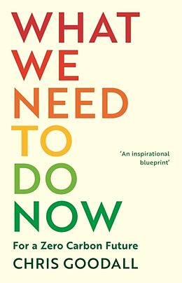 Livre Relié What We Need to Do Now de Chris Goodall