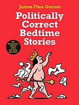 Fester Einband Politically Correct Bedtime Stories von James Finn Garner