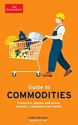 Kartonierter Einband The Economist Guide to Commodities - 2nd edition von Caroline Bain
