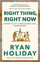 Kartonierter Einband Right Thing, Right Now von Ryan Holiday