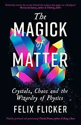 Kartonierter Einband The Magick of Matter von Felix Flicker
