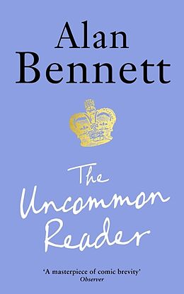 Couverture cartonnée The Uncommon Reader de Alan Bennett