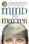 Couverture cartonnée Mind to Matter de Dawson Church