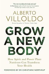 Kartonierter Einband Grow a New Body von Alberto Villoldo