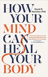 eBook (epub) How Your Mind Can Heal Your Body de David R. Hamilton