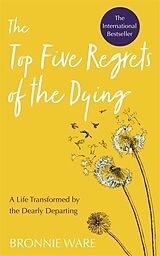 Kartonierter Einband Top Five Regrets of the Dying von Bronnie Ware