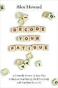 Couverture cartonnée Decode Your Fatigue de Alex Howard