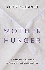 Broschiert Mother Hunger von Kelly McDaniel