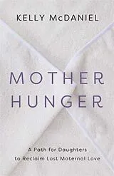 Kartonierter Einband Mother Hunger von McDaniel Kelly