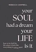 E-Book (epub) Your Soul Had a Dream, Your Life Is It von Rebecca Campbell