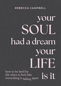 E-Book (epub) Your Soul Had a Dream, Your Life Is It von Rebecca Campbell