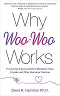 E-Book (epub) Why Woo-Woo Works von David R. Hamilton