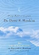 Couverture cartonnée Daily Reflections from Dr. David R. Hawkins de David R. Hawkins