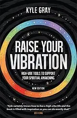 Kartonierter Einband Raise Your Vibration von Kyle Gray