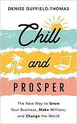 Kartonierter Einband Chill and Prosper von Denise Duffield-Thomas