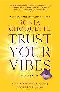 Couverture cartonnée Trust Your Vibes (Revised Edition) de Sonia Choquette