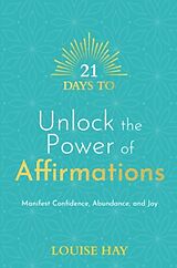 Couverture cartonnée 21 Days to Unlock the Power of Affirmations de Louise Hay