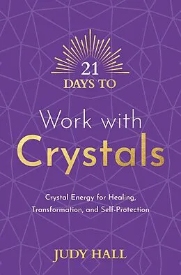 E-Book (epub) 21 Days to Work with Crystals von Judy Hall