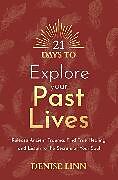 Couverture cartonnée 21 Days to Explore Your Past Lives de Denise Linn