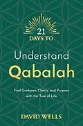 E-Book (epub) 21 Days to Understand Qabalah von David Wells
