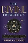 Couverture cartonnée The Divine Frequency de Abiola Abrams