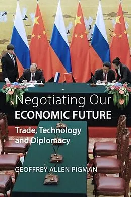 E-Book (pdf) Negotiating Our Economic Future von Geoffrey Allen Pigman