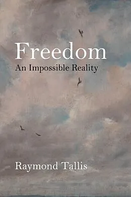 E-Book (pdf) Freedom von Raymond Tallis