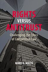 E-Book (pdf) Rights versus Antitrust von Mark D. White