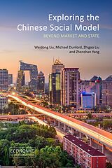 eBook (epub) Exploring the Chinese Social Model de Weidong Liu, Michael Dunford, Zhigao Liu