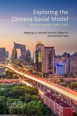 E-Book (epub) Exploring the Chinese Social Model von Weidong Liu, Michael Dunford, Zhigao Liu