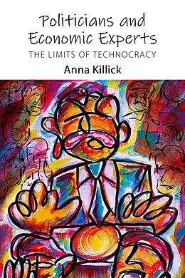 E-Book (epub) Politicians and Economic Experts von Anna Killick