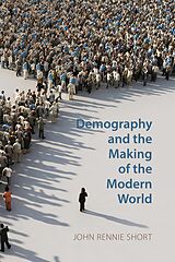 eBook (epub) Demography and the Making of the Modern World de John Rennie Short