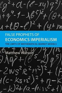 E-Book (pdf) False Prophets of Economics Imperialism von Matthew Watson