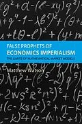 E-Book (epub) False Prophets of Economics Imperialism von Matthew Watson