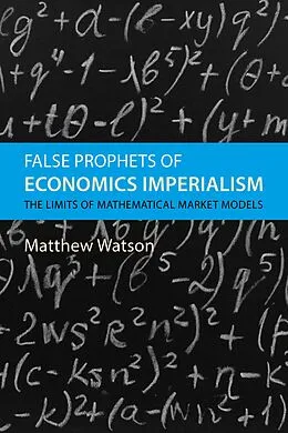 E-Book (epub) False Prophets of Economics Imperialism von Matthew Watson