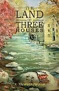 Kartonierter Einband The Land of Three Houses von J. Thomas Brown