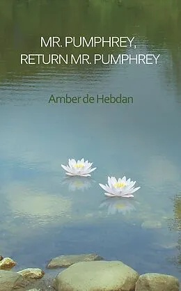 E-Book (epub) Mr. Pumphrey, Return Mr. Pumphrey von Amber de Hebdan
