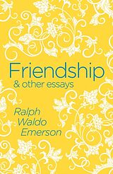 Couverture cartonnée Friendship & Other Essays de Ralph Waldo Emerson