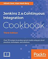 E-Book (epub) Jenkins 2.x Continuous Integration Cookbook - Third Edition von Mitesh Soni, Alan Mark Berg