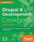 E-Book (epub) Drupal 8 Development Cookbook - Second Edition von Matt Glaman