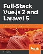 Kartonierter Einband Full-Stack Vue.js 2 and Laravel 5 von Anthony Gore