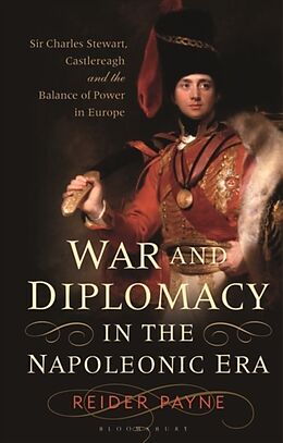 Fester Einband War and Diplomacy in the Napoleonic Era von Reider Payne