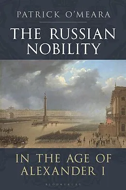 E-Book (pdf) The Russian Nobility in the Age of Alexander I von Patrick O'Meara