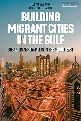 E-Book (pdf) Building Migrant Cities in the Gulf von Florian Wiedmann, Ashraf M. Salama