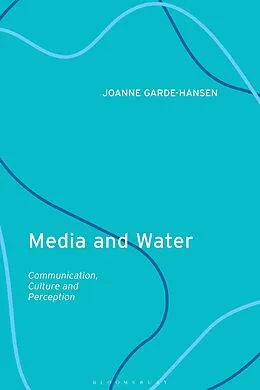 PDF Media and Water von Joanne Garde-Hansen