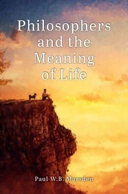 Couverture cartonnée Philosophers and the Meaning of Life de Paul W. B. Marsden