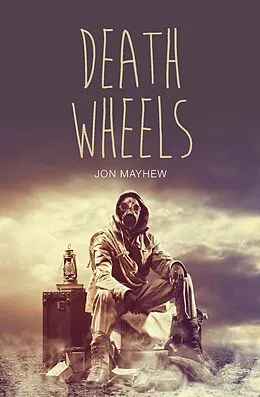 E-Book (pdf) Death Wheels von Jon Mayhew