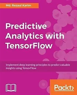 E-Book (epub) Predictive Analytics with TensorFlow von Md. Rezaul Karim