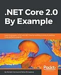 E-Book (epub) .NET Core 2.0 By Example von Rishabh Verma